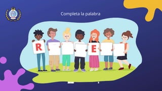 E
Completa la palabra
 