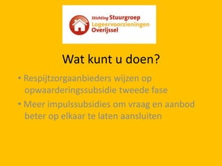 Watkunt u doen?Nieuwerespijtzorgaanbieders in vergunningbasiscriteriaopnemen