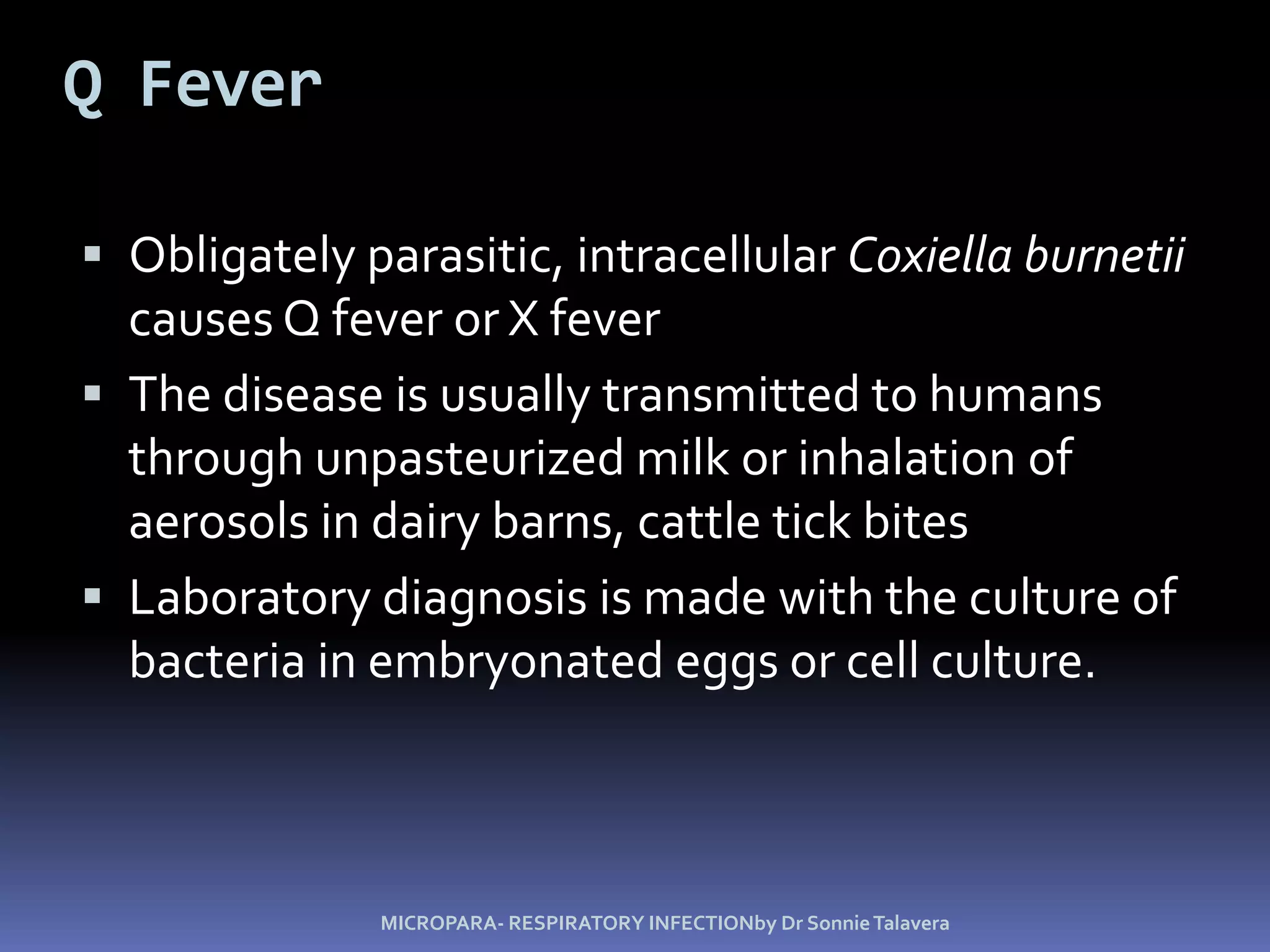 Pneumococcal PneumoniaThe bacteria can be identified alpha-hemolysins, inhibition by optochin, bile solubility serological tests.MICROPARA- RESPIRATORY INFECTIONby Dr Sonnie Talavera