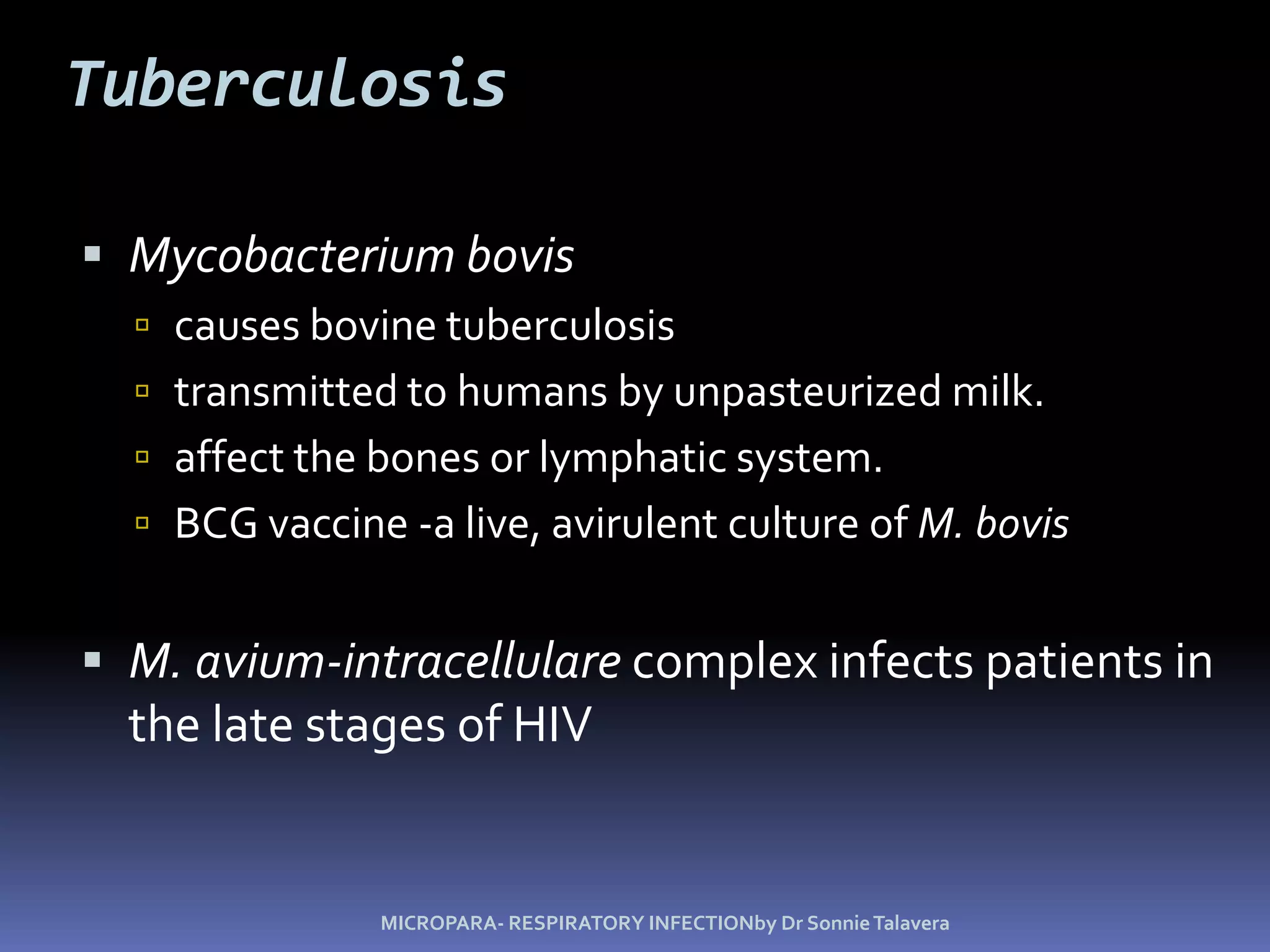 Tuberculosis Tuberculosis is caused by Mycobacterium tuberculosis.Large amounts of lipids in the cell wall account for the bacterium’s acid-fast characteristic as well as its resistance to dryingnd disinfectants.MICROPARA- RESPIRATORY INFECTIONby Dr Sonnie Talavera