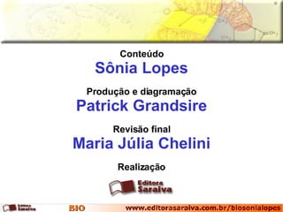 Conteúdo Sônia Lopes Produção e diagramação Patrick Grandsire Revisão final Maria Júlia Chelini Realização 