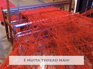 É MUITA THREAD MAH!
 