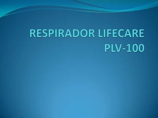 RESPIRADOR LIFECARE PLV-100 