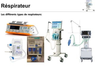 Réspirateur
Les différents types de respirateurs:
 