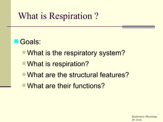 What is Respiration ? ,[object Object],[object Object],[object Object],[object Object],[object Object]