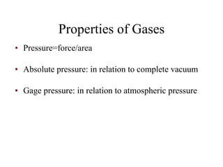 Properties of Gases ,[object Object],[object Object],[object Object]