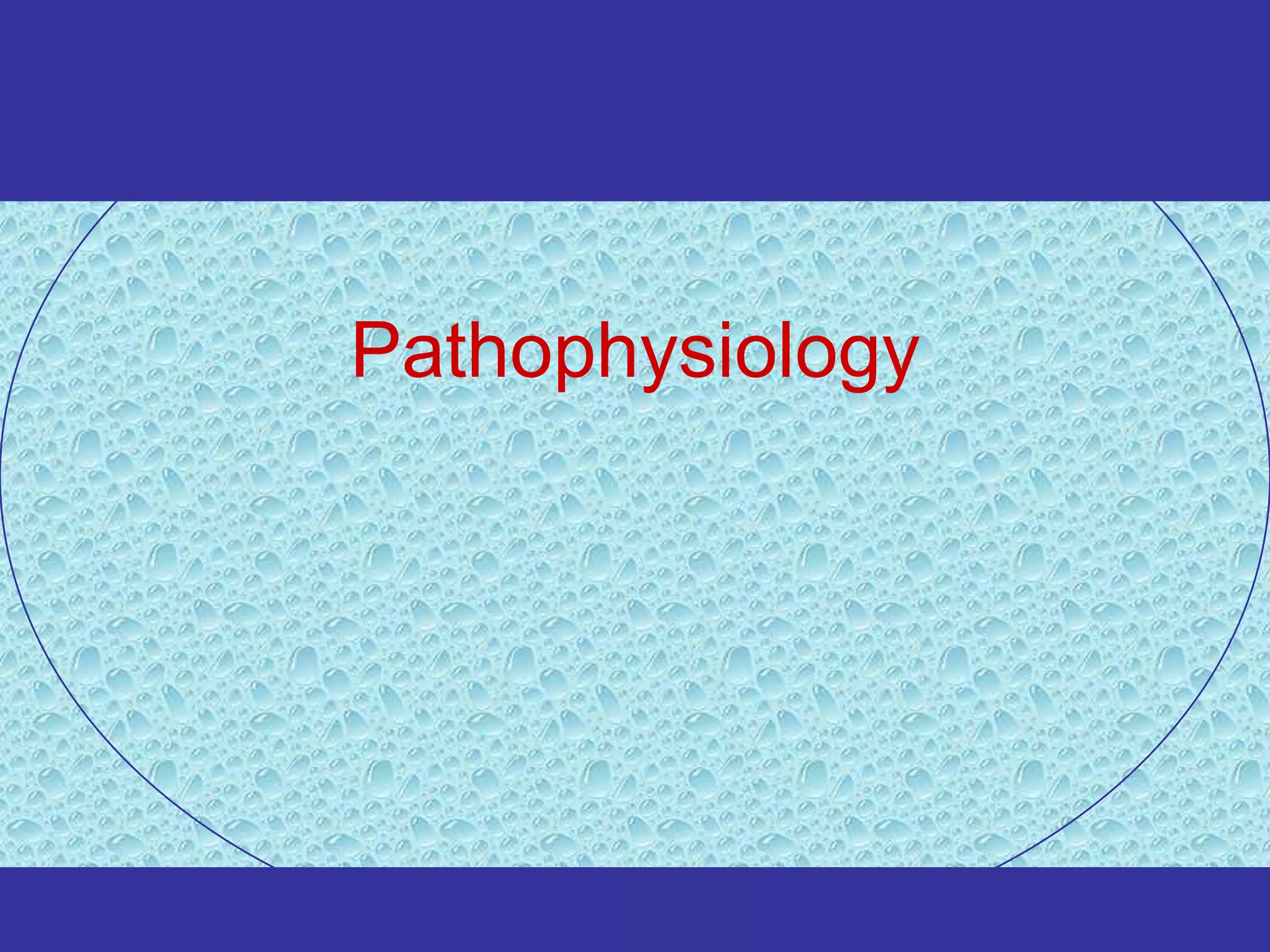 Pathophysiology
 