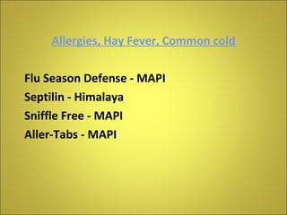 Allergies, Hay Fever, Common cold Flu Season Defense - MAPI Septilin - Himalaya Sniffle Free - MAPI Aller-Tabs - MAPI 