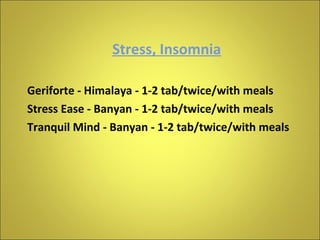 Stress, Insomnia Geriforte - Himalaya - 1-2 tab/twice/with meals Stress Ease - Banyan - 1-2 tab/twice/with meals Tranquil Mind - Banyan - 1-2 tab/twice/with meals 