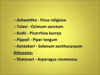 <ul><ul><li>Ashwattha  - Ficus religiosa </li></ul></ul><ul><ul><li>Tulasi  - Ocimum sanctum </li></ul></ul><ul><ul><li>Ku...