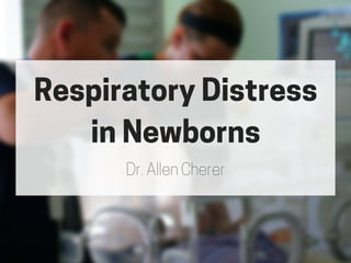 Respiratory Distress in Newborns | PDF