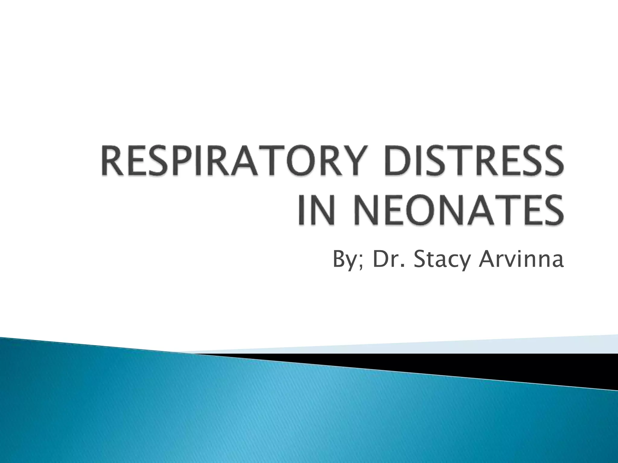 Respiratory distress in neonates | PPTX