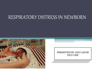 Respiratory distress in newborn | PPTX