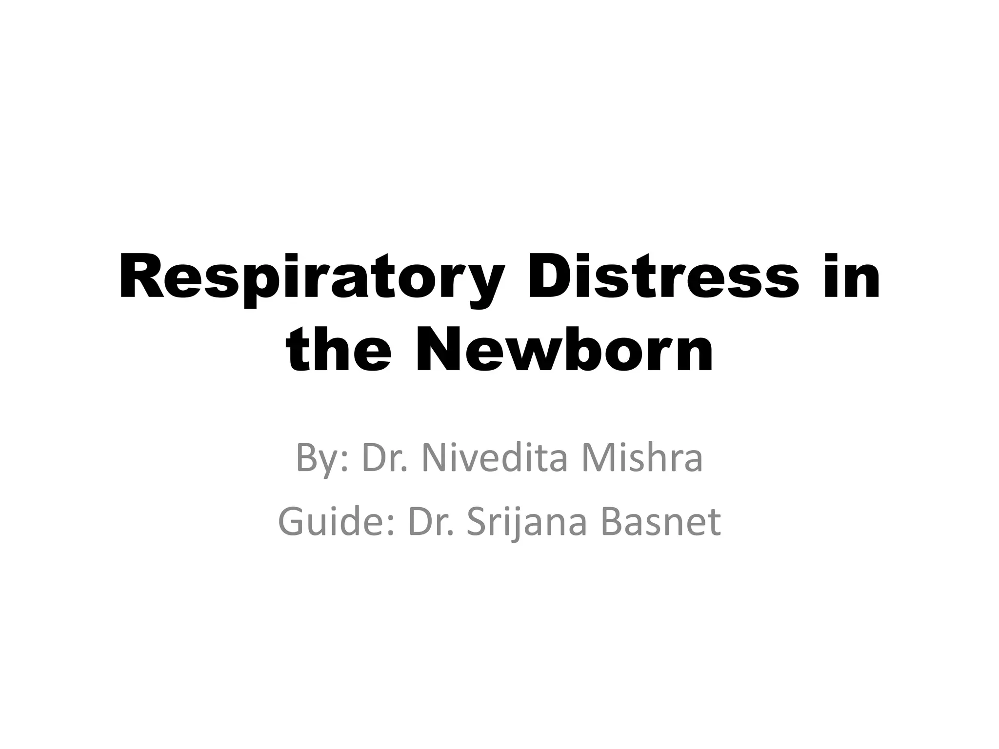 Respiratory distress in the newborn | PPTX