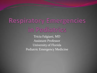 Tricia Falgiani, MD
Assistant Professor
University of Florida
Pediatric Emergency Medicine
 
