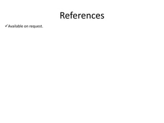 References
Available on request.
 