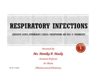 Presented By
Ms. Monika P. Maske
Assistant Professor
M. Pharm
(Pharmaceutical Chemistry)
Ms. M. P. Maske
1
 