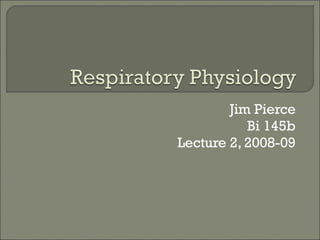 Jim Pierce Bi 145b Lecture 2, 2008-09 
