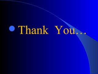 Thank You…
 