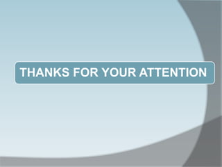 THANKS FOR YOUR ATTENTION
 