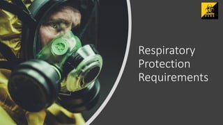 Respiratory
Protection
Requirements
 