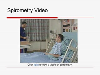 Spirometry Video




        Click here to view a video on spirometry.
 