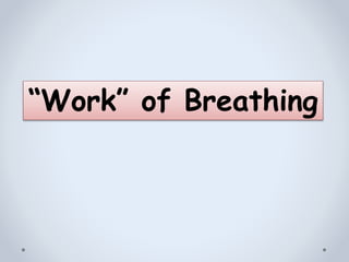 “Work” of Breathing
 