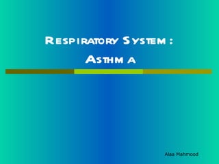 Respiratory system and disease asthma