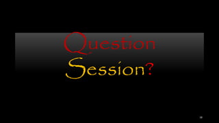 Question
Session?
18
 