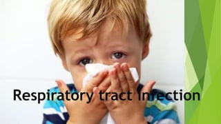 Respiratory tract infection
 