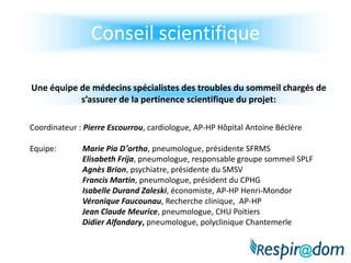 Gérer un système d’alertes techniques et cliniques qui déclencheront, si nécessaire, une intervention technique (pour la machine) ou médicale. 