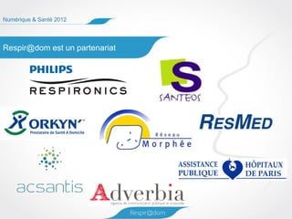 Numérique & Santé 2012




Respir@dom est un partenariat
 