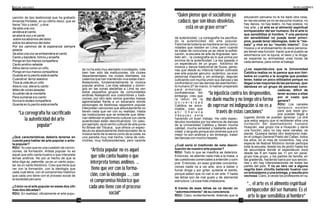 16 17
“Artista popular no es aquel
que sólo canta huaino o que
interpreta temas andinos. ...
tiene que ver con la forma-
ción, con la ideología ... , con
el compromiso histórico que
cada uno tiene con el proceso
social”
“La coreografía ha sacrificado
la autenticidad del arte
popular”
canción de tipo testimonial que ha grabado
Amanda Portales, en su último disco, que se
llama “Voz y canto”, y dice:
Se alza una voz,
se eleva el canto,
se alza la voz y el canto
sobre los abismos del dolor,
sobre los abismos del dolor
Por los caminos de la esperanza siempre
abierta
Se alza una voz se embandera el canto
Canto y bandera, himno y enseña
Pongo en tus manos compañera
Canto andino rebelde
Altivo tierno como un niño,
Pongo en tus manos compañera
Guarda en tu pecho esta enseña
Cuando el terror asesino
Trice la vida de un niño
Alza tu voz, eleva tu canto
Miles de voces alzadas
Acudirán de la montaña
Para sumarse a tu canto
Nunca lo dudes compañera
Guarda en tu pecho esta enseña
¿Qué características debería tenerse en
cuenta para hablar de arte popular o artis-
ta popular?
RDU: Yo creo que es una cuestión de convic-
ciones, de formación. Artista popular no es
aquel que sólo canta huaino o que interpreta
temas andinos. No por el hecho de que la
letra diga ay, palomita, ya es un canto popu-
lar, es un canto folclórico. Creo que tiene que
ver con la formación, con la ideología que
cada cual tiene, con el compromiso histórico
que cada uno tiene con el proceso social de
la sociedad peruana.
¿Cómo ve el arte popular en estas dos últi-
mas dos décadas?
RDU: En realidad, oficialmente el arte popu-
lar no ha sido muy alentado ni protegido, más
bien han sido las instituciones, los clubes
departamentales, los clubes distritales, los
caseríos que han mantenido viva estas mani-
festaciones, fundamentalmente la música
popular andina. Los días sábados y domin-
gos en las zonas aledañas a Lima se ven
estos pequeños grupos de comunidades
andinas festejando sus costumbres y tradi-
ciones; por otro lado vemos grandes masas
aglomeradas frente a un escenario donde
personajes de libidinosa raigambre popular
interpretan canciones que absolutamente no
tienen nada que ver con su realidad. Hasta
las instituciones que se entiende que debe-
rían defender el patrimonio cultural con cierta
autenticidad están desvirtuándolo. Un caso,
por ejemplo, es el centro cultural de arte pune-
ño Brisas del Titicaca, que ofrece un espec-
táculo es absolutamente distorsionador de la
música tanto de la sierra como de la costa, es
una parodia muy mal hecha. Llena de colo-
rinches, muy hollywoodenses, pero carente
“... el arte es el alimento espiritual
enriquecedor del ser humano. Es el
arte lo que sensibiliza al hombre”
“Quien piense que el socialismo ya
caducó, que son ideas obsoletas,
está en un grave error”
“la injusticia contra los desposeídos,
me duele mucho y no tengo otra forma
de expresar mi indignación si no es a
través de estas canciones”
de autenticidad. La coreografía ha sacrifica-
do la autenticidad del arte popular.
Felizmente todavía se mantiene en las comu-
nidades que residen en Lima, pero cuando
se tratan de concursos ya se viene la sofisti-
cación, la escuela de arte de Arguedas, tam-
bién ahí... la coreografía es lo que prima por
encima de la autenticidad. La vez pasada vi
un espectáculo de un grupo folclórico de
música y danza tradicional de Suiza, perso-
nas que desde su infancia habían cultivado
ese arte popular genuino, auténtico, ya eran
personas mayores y, sin embargo, seguían
cultivando con mucha unión sus danzas y las
confrontaron con las danzas del asentamien-
to humano 27 de marzo, lo habían preparado
para armonizar,
confraternizar. Sin
embargo, creo que
la labor de la
U n i v e r s i d a d
Católica es enco-
miable, creo que
a h í C h a l e n a
V á s q u e z e s t á
haciendo un buen trabajo. He visto espec-
táculos montados por los elencos de danzas
de la Universidad Católica y tienen mucha
calidad, mucha seriedad y bastante autenti-
cidad, y da gusto porque son jóvenes que a lo
mejor no son andinos y, sin embargo, tratan
las danzas con mucho respeto.
¿Cuál sería el trasfondo de esta desvir-
tuación de nuestro arte popular?
RDU: Todo lo que se masifica se deteriora.
Entonces, se atiende nada más a la masa, a
las cuestiones comerciales a entender y com-
prar. Entonces, en esas grandes concentra-
ciones nadie va a ver arte, sino a beber o
fumar droga y por gritar, quitarse el estrés,
porque saben que no van a ver arte. Y hasta
las letras son de mal gusto y de elemental
estructura. La cosa más chabacana.
A través de esas letras se va dando un
“adormecimiento” de su conciencia.
RDU: Claro, evidentemente. Además que la
educación peruana no le ha dado otra cosa,
en las escuelas ya no se escucha música, no
hay danza, no hay teatro, no hay poesía, no
hay arte, y el arte es el alimento espiritual
enriquecedor del ser humano. Es el arte lo
que sensibiliza al hombre. Y una persona
sin sensibilidad no puede tener princi-
pios, puede tener ideologías, todo le “res-
bala” y vive en su “mundo interno”. Esa
música y el endiosamiento de esos persona-
jes tienen esa función: hacer que el pueblo se
adormezca con la lujuria, el sexo y la droga,
se expanda su animalidad unas horas de
cada semana, para volver al trabajo.
¿Los espectáculos que la Universidad
Católica realiza no le parece que son limi-
tados en cuanto a la acogida que puedan
tener, hasta un poco elitizados porque no
llegan a las mayorías de las personas, que-
dándose en un grupo de personas cono-
cedoras, difícil de
tener acceso a ellas
por el costo que
genera?
RDU: Los canales
tampoco existen
para que esos gru-
pos puedan llegar a
lugares donde se puedan apreciar. Le diré
que estoy seguro que si recibieran ellos una
invitación del asentamiento humano
Huaycán, ese grupo iría a Huaycán y daría
una función, pero no hay esos canales, se
pierde. Quisiera darles otro testimonio más:
en el colegio General Prado del Callao, todos
los años, en el mes de noviembre, hay una
especie de festival folclórico donde participa
toda la escuela, desde los de jardín hasta los
de secundaria donde el espectáculo dura
desde las 9 am hasta las 11 pm sin parar,
grupo tras grupo, y los padres de familia, en
las graderías, haciendo barra por sus seccio-
nes y ahí hay interpretaciones de todas las
partes del país. Y no es raro ver a alguna
negrita bien chivilla bailando huaino con
un entusiasmo y una entrega, y resulta pro-
vechosa. Claro, a veces los profesores en su
 