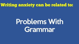 Problems With
Grammar
 