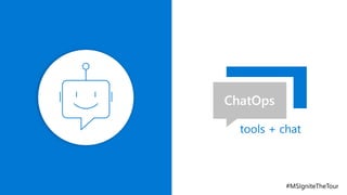 ChatOps
tools + chat
 