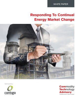 Responding To Continual
Energy Market Change
WHITE PAPER
Sponsored by
 