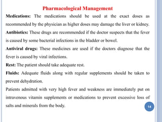 14
Pharmacological Management
Medications: The medications should be used at the exact doses as
recommended by the physici...