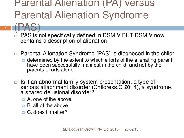 parental alienation syndrome The late author and child psychiatrist richard a gardner coined the term parental alienation syndrome more than 20 years ago to characterize the breakdown of. parental alienation syndrome The late author and child psychiatrist richard a gardner coined the term parental alienation syndrome more than 20 years ago to characterize the breakdown of.