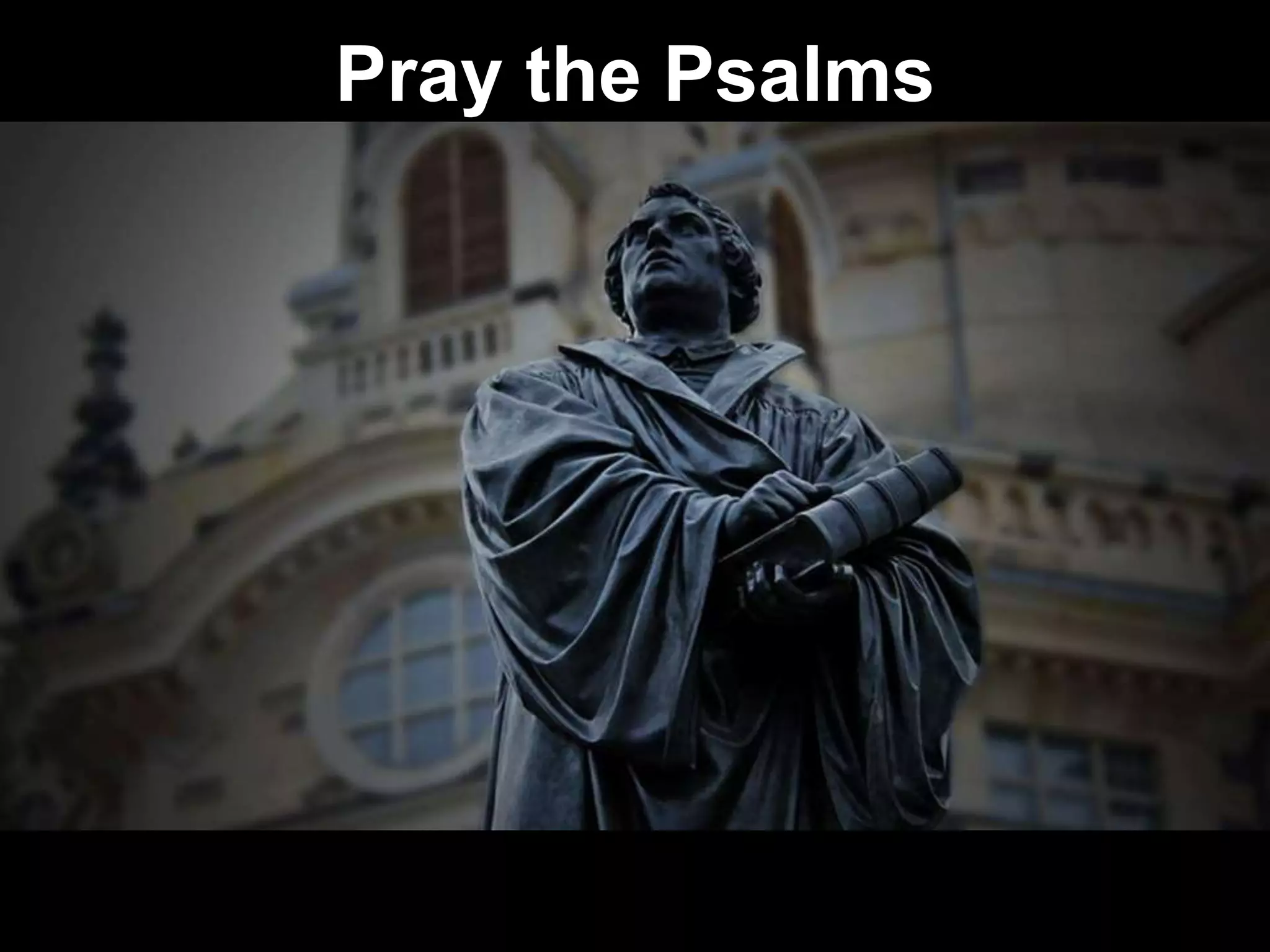Pray the Psalms
 