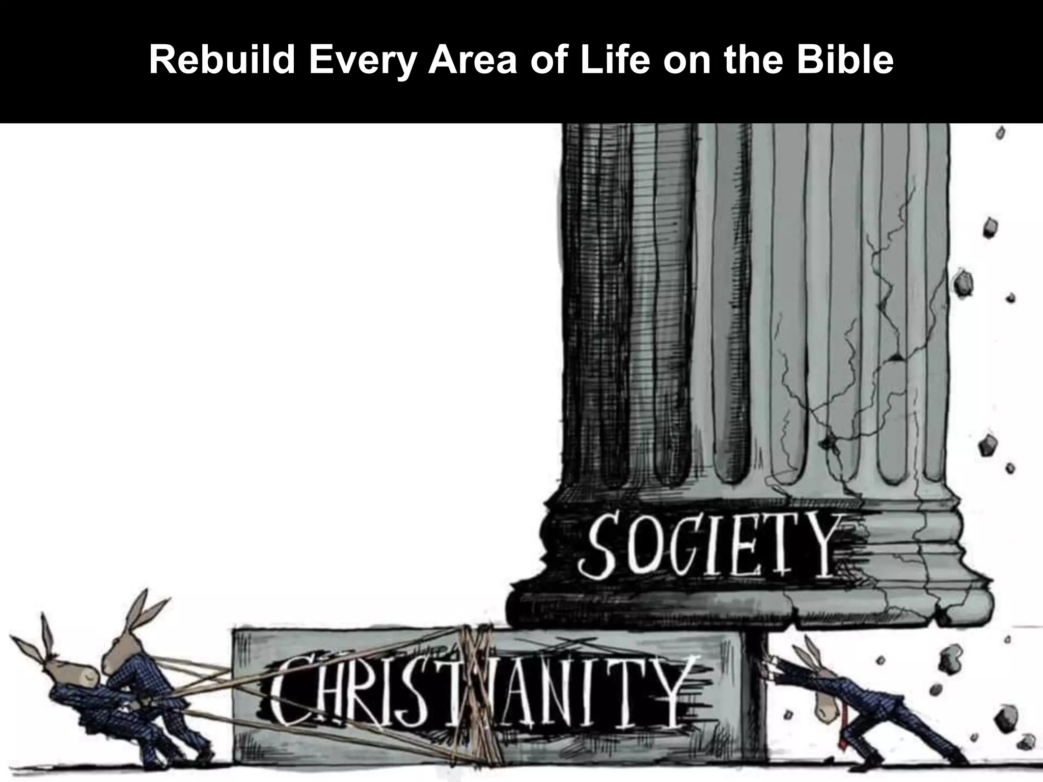 Rebuild Every Area of Life on the Bible
 