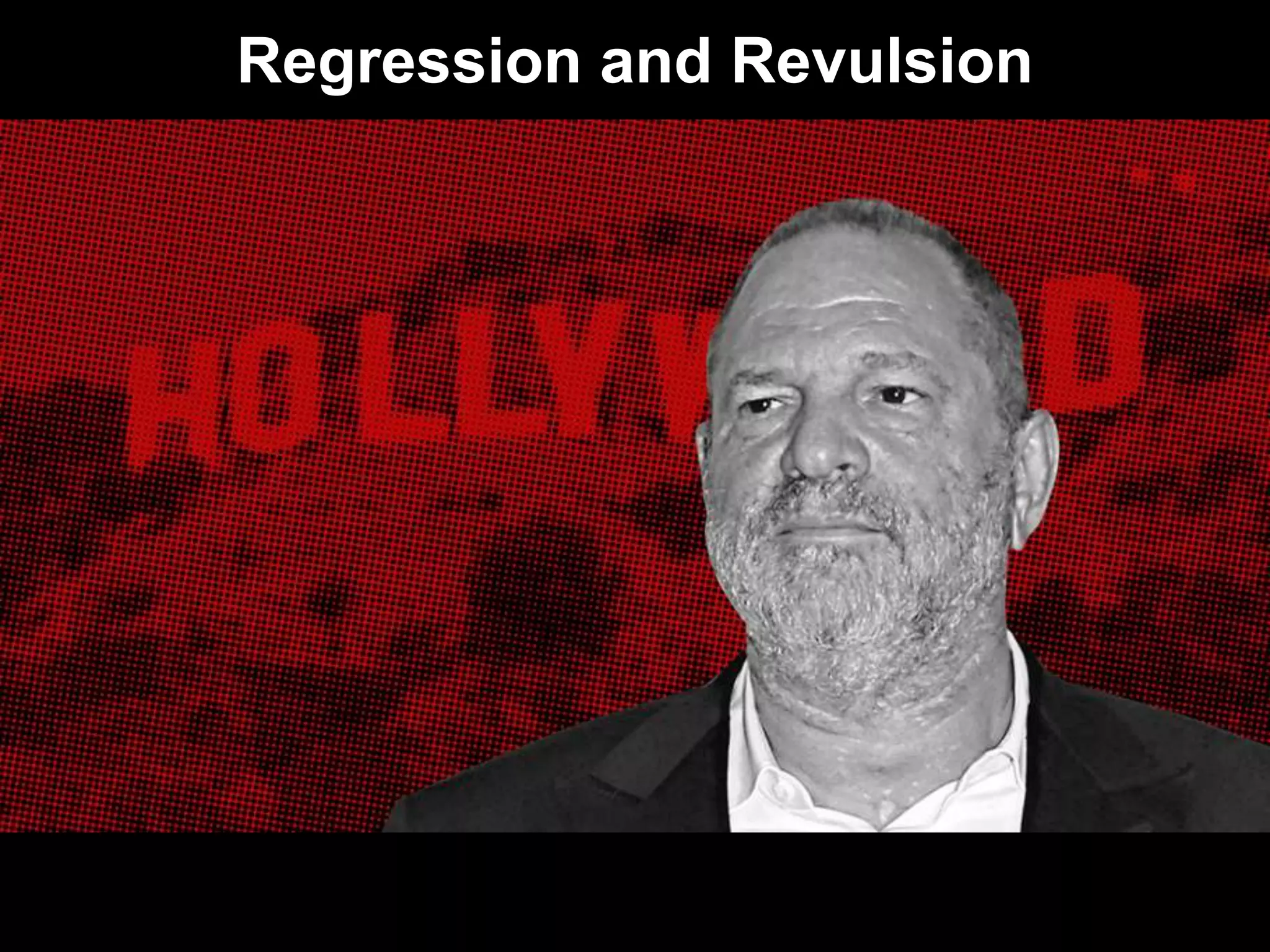 Regression and Revulsion
 