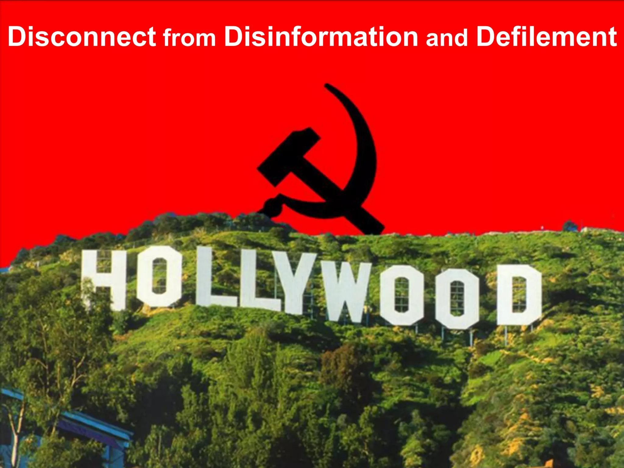 Disconnect from Disinformation and Defilement
 