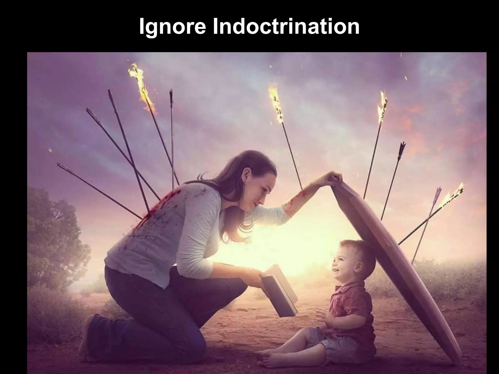 Ignore Indoctrination
 