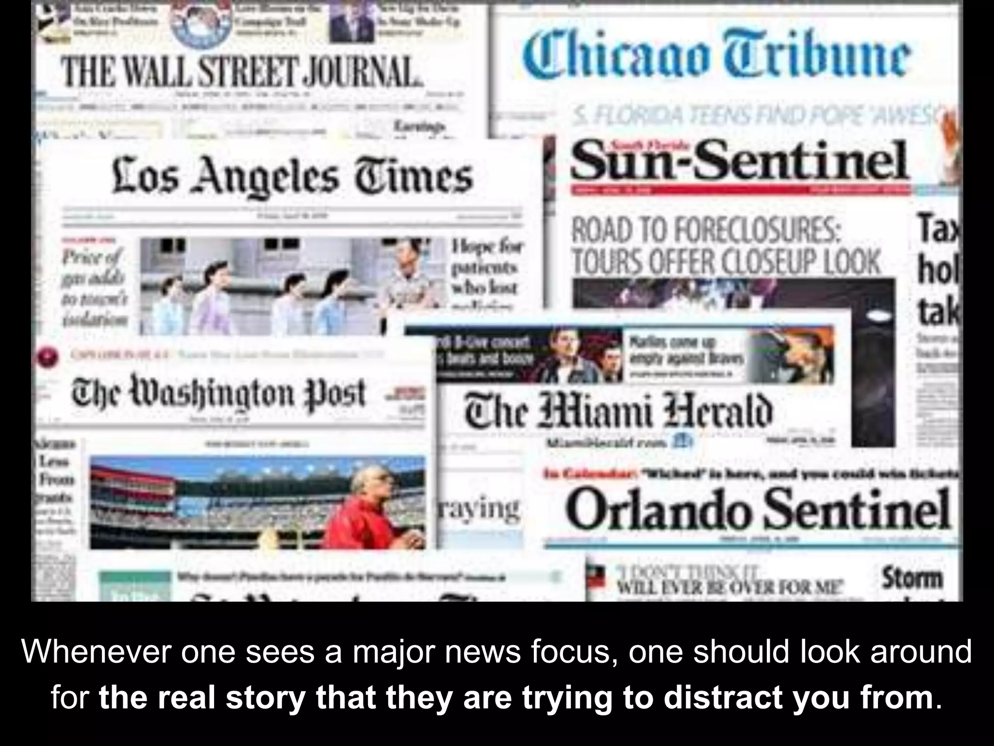 Whenever one sees a major news focus, one should look around
for the real story that they are trying to distract you from.
 