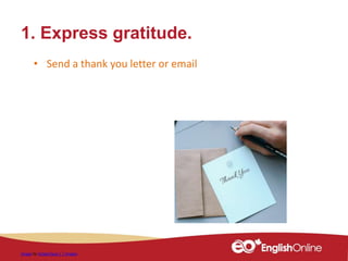 1. Express gratitude.
• Send a thank you letter or email
Image by GingerQuip / 7 images
 