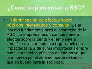 ¿Como implementar la RSC? ,[object Object],Responsabilidad Social Corporativa RSC Silvia  |  Jorge 