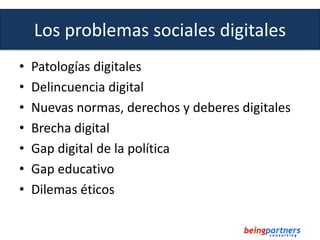 Los problemas sociales digitales
• Patologías digitales
• Delincuencia digital
• Nuevas normas, derechos y deberes digital...