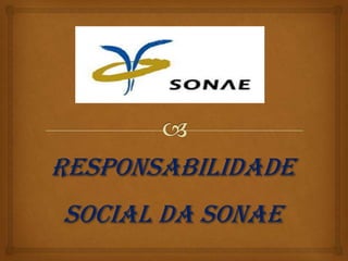 RESPONSABILIDADE
SOCIAL DA SONAE
 