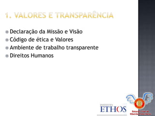 Rotaract Club de
Ribeirão Preto Norte
 Declaração da Missão e Visão
 Código de ética e Valores
 Ambiente de trabalho transparente
 Direitos Humanos
 