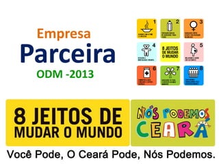 Empresa
Parceira
 ODM -2013
 